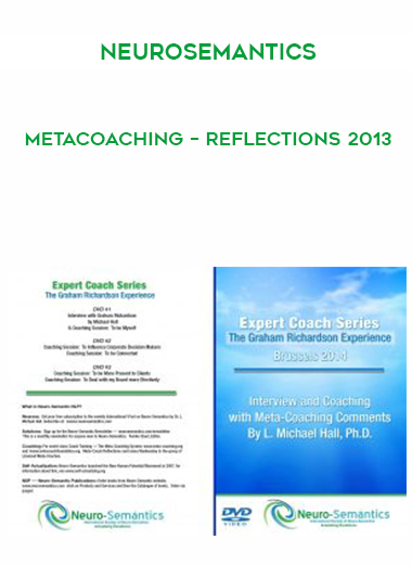 Neurosemantics – Metacoaching – Reflections 2013 courses available download now.