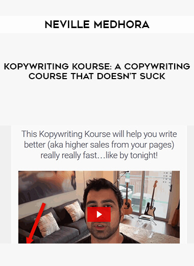 Neville Medhora - Kopywriting Kourse: A Copywriting Course That Doesn’t Suck courses available download now.