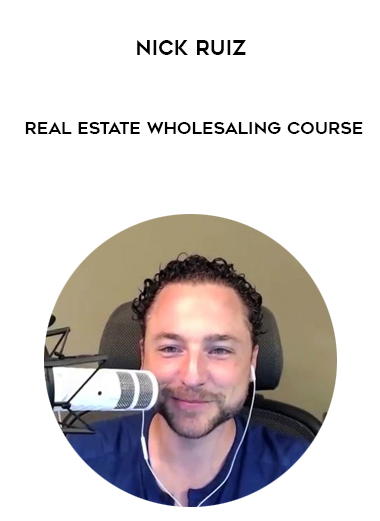 Nick Ruiz – Real Estate Wholesaling Course courses available download now.