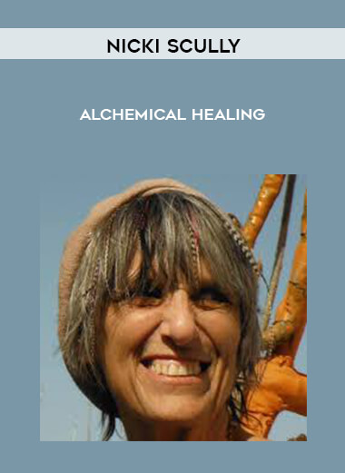 Nicki Scully - Alchemical Healing courses available download now.