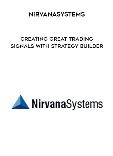 Nirvanasystems - Creating Great Trading Signals with Strategy Builder courses available download now.