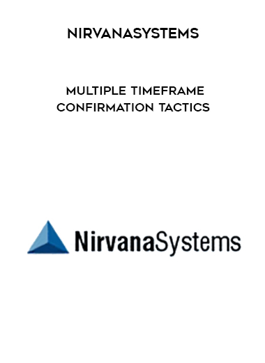 Nirvanasystems - Multiple Timeframe Confirmation Tactics courses available download now.