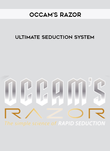Occam’s Razor – Ultimate Seduction System courses available download now.