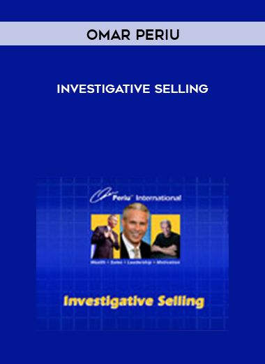 Omar Periu – Investigative Selling courses available download now.
