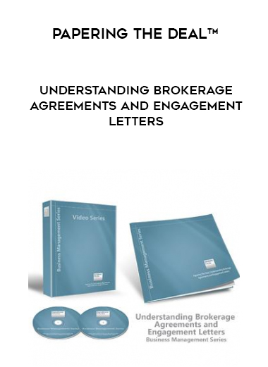 Papering the Deal™ – Understanding Brokerage Agreements and Engagement Letters courses available download now.