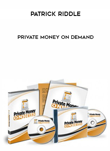 Patrick Riddle – Private Money On Demand courses available download now.