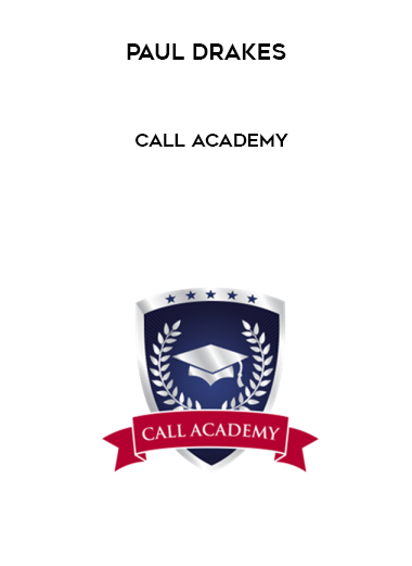 Paul Drakes – Call Academy courses available download now.