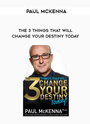 Paul McKenna – The 3 Things That will Change Your Destiny Today courses available download now.