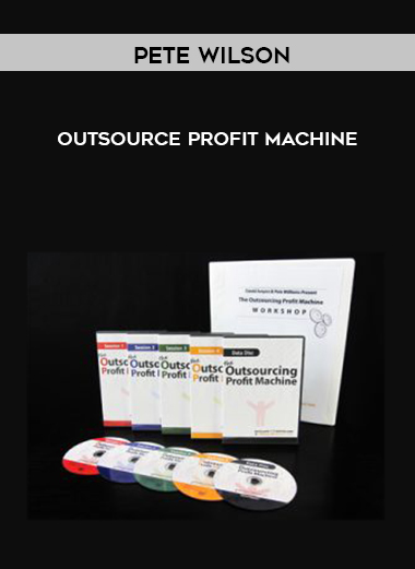 Pete Wilson – Outsource Profit Machine courses available download now.