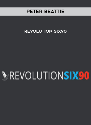 Peter Beattie – Revolution six90 courses available download now.