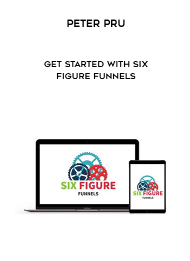Peter Pru – Get Started With Six Figure Funnels courses available download now.