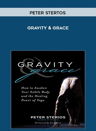 Peter Stertos - Gravity and Grace courses available download now.
