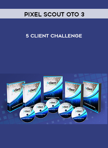 Pixel Scout OTO 3 - 5 Client Challenge courses available download now.