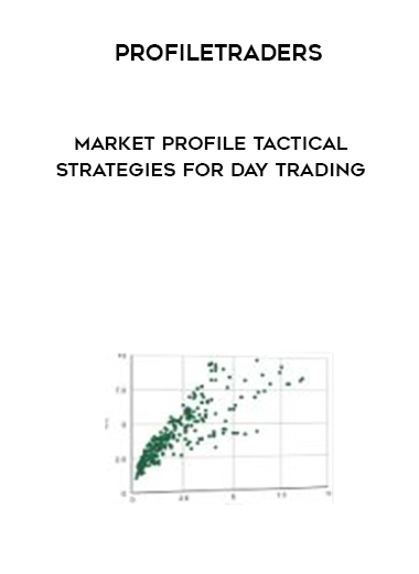 Profiletraders – MARKET PROFILE TACTICAL STRATEGIES FOR DAY TRADING courses available download now.
