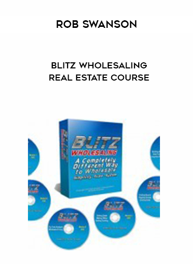 ROB SWANSON BLITZ WHOLESALING REAL ESTATE COURSE courses available download now.