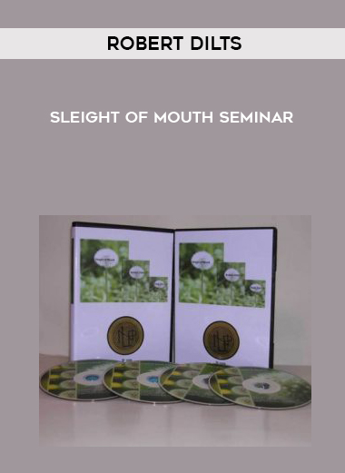 ROBERT DILTS – SLEIGHT OF MOUTH SEMINAR courses available download now.