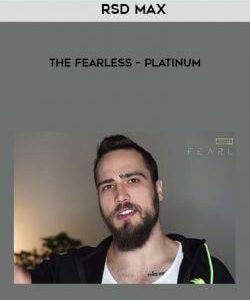 RSD Max - The FEARLESS - PLATINUM courses available download now.