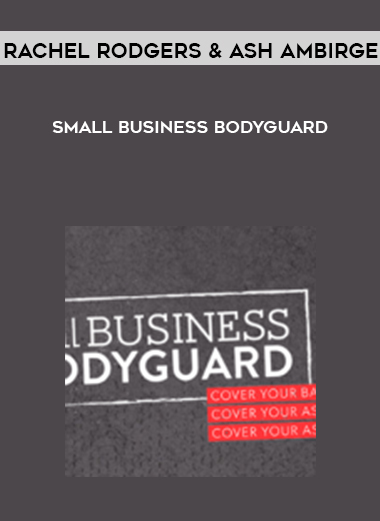 Rachel Rodgers & Ash Ambirge – Small Business Bodyguard courses available download now.