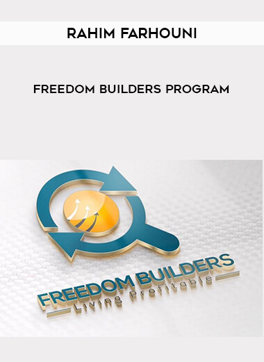 Rahim Farhouni  - Freedom Builders Program courses available download now.