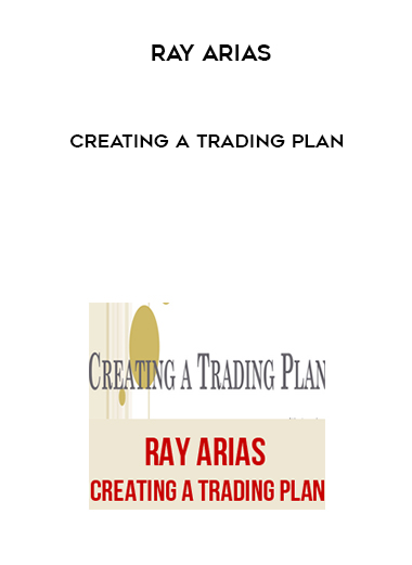 Ray Arias – Creating A Trading Plan courses available download now.