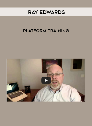 Ray Edwards – Platform Training courses available download now.