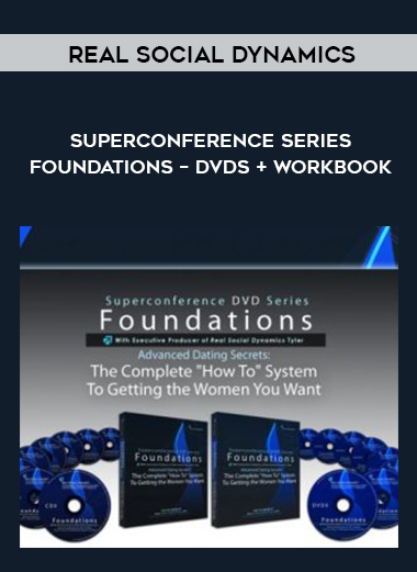 Real Social Dynamics – Superconference Series – Foundations – DVDs + Workbook courses available download now.