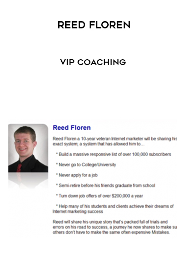 Reed Floren – VIP Coaching courses available download now.
