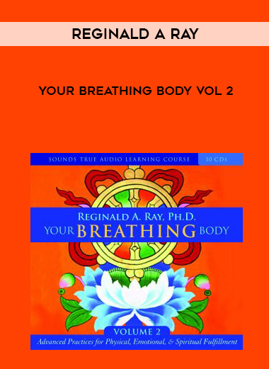 Reginald A Ray – Your Breathing Body VOL 2 courses available download now.