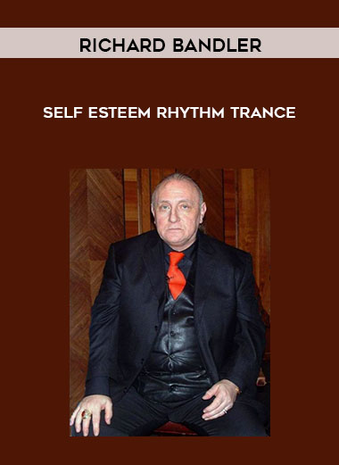 Richard Bandler - Self Esteem Rhythm Trance courses available download now.