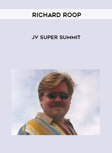 Richard Roop – JV Super Summit courses available download now.