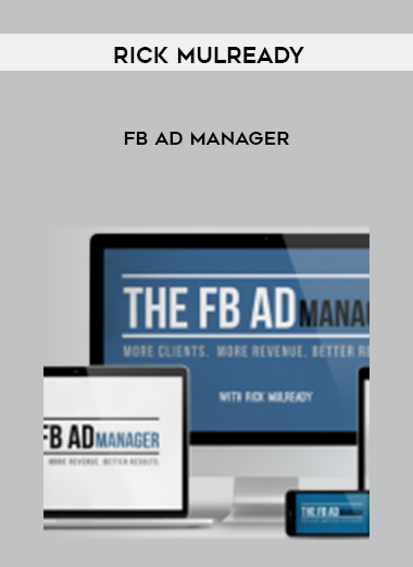 Rick Mulready – FB AD Manager courses available download now.