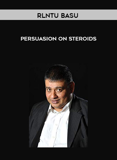 Rlntu Basu - Persuasion on Steroids courses available download now.