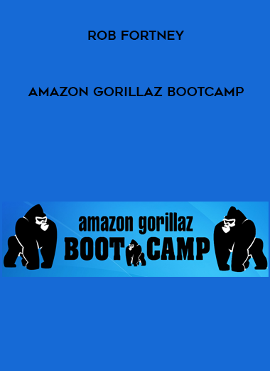 Rob Fortney – Amazon Gorillaz Bootcamp courses available download now.