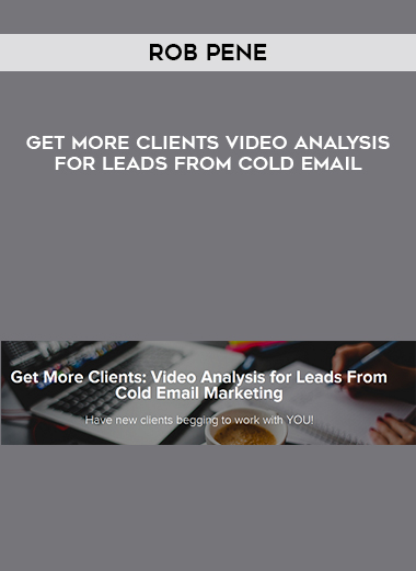 Rob Pene – Get More Clients Video Analysis for Leads From Cold Email courses available download now.