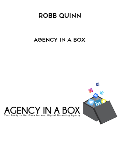 Robb Quinn – Agency in a Box courses available download now.