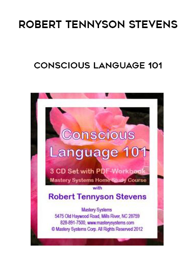 Robert Tennyson Stevens – Conscious Language 101 courses available download now.