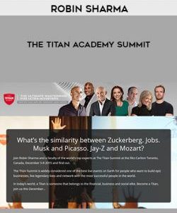 Robin Sharma - The Titan Academy Summit courses available download now.