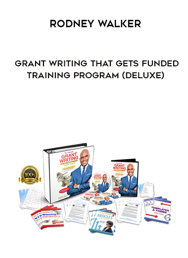Rodney Walker – Grant Writing That Gets Funded Training Program (Deluxe) courses available download now.