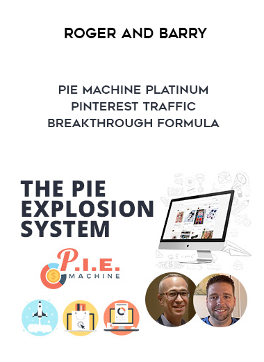 Roger and Barry – PIE Machine Platinum – Pinterest Traffic Breakthrough Formula courses available download now.