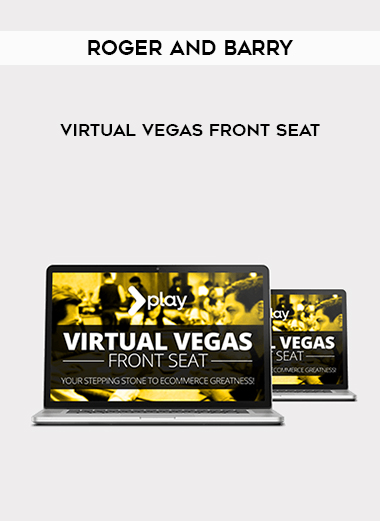 Roger and Barry – Virtual Vegas Front Seat courses available download now.