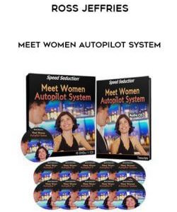 Ross Jeffries – Meet Women Autopilot System courses available download now.