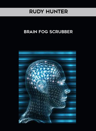 Rudy Hunter - Brain Fog Scrubber courses available download now.