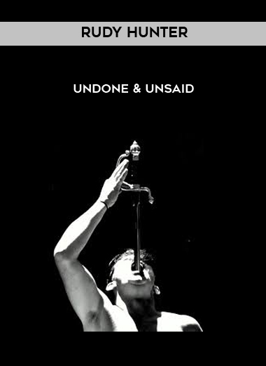Rudy Hunter - UnDone & UnSaid courses available download now.