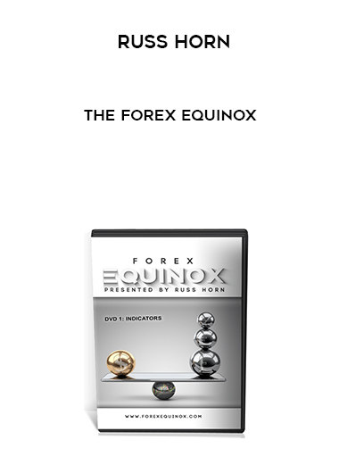 Russ Horn – The Forex Equinox courses available download now.