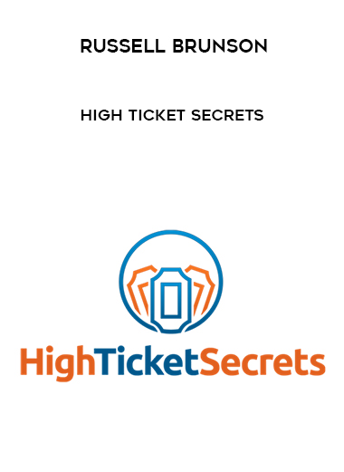 Russell Brunson – High Ticket Secrets courses available download now.