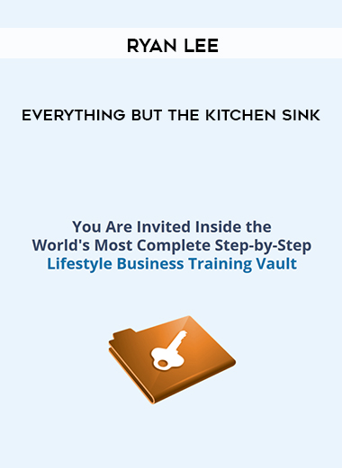 Ryan Lee – Everything But The Kitchen Sink courses available download now.