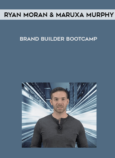 Ryan Moran & Maruxa Murphy – Brand Builder Bootcamp courses available download now.