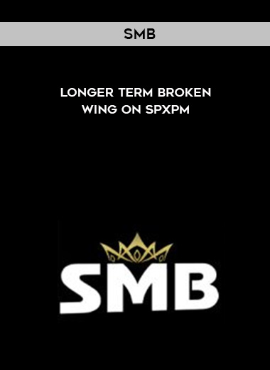 SMB – Longer Term Broken Wing on SPXPM courses available download now.