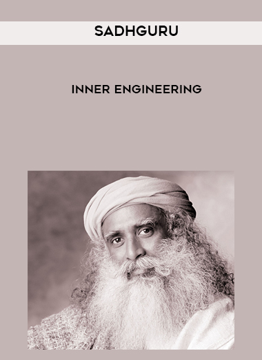 Sadhguru – Inner Engineering courses available download now.