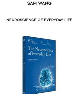 Sam Wang - Neuroscience of Everyday Life courses available download now.